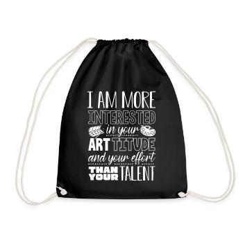 Art teacher, interested in artitude effort - Drawstring Bag - black - Front