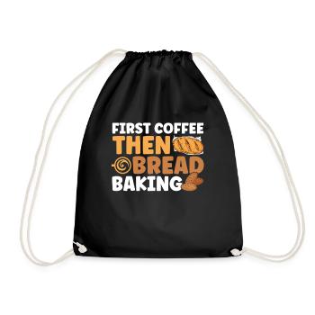 Bread Baking Gift Bakery Quote Baker - Drawstring Bag - black - Front