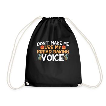 Bread Baking Gift Bakery Quote Baker - Drawstring Bag - black - Front