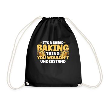 Bread Baking Gift Bakery Quote Baker - Drawstring Bag - black - Front