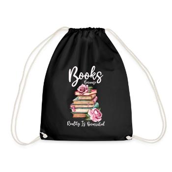 Books because reality is overrated - Drawstring Bag - black - Front