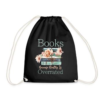 Books because reality is overrated - Drawstring Bag - black - Front
