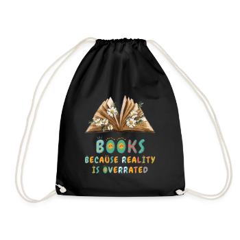 Books because reality is overrated - Drawstring Bag - black - Front