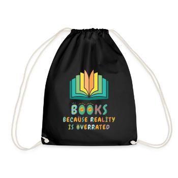 Books because reality is overrated - Drawstring Bag - black - Front
