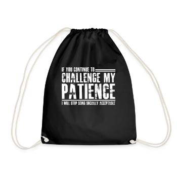 Patience Patient Impatient Impatience - Drawstring Bag - black - Front