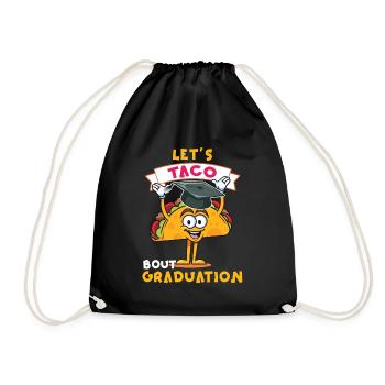 Let's Taco Bout Graduation Graduation Ceremony - Drawstring Bag - black - Front