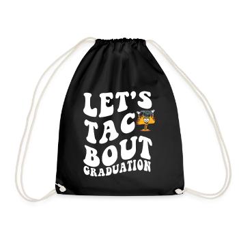 Let's Taco Bout Graduation Graduation Ceremony - Drawstring Bag - black - Front
