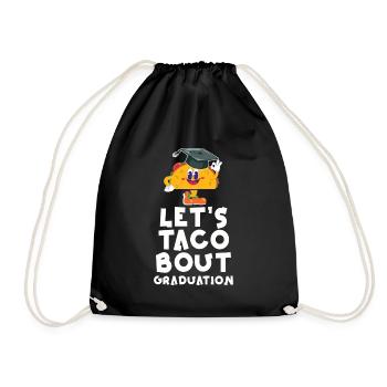 Let's Taco Bout Graduation Graduation Ceremony - Drawstring Bag - black - Front