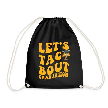 Let's Taco Bout Graduation Graduation Ceremony - Drawstring Bag - black - Front