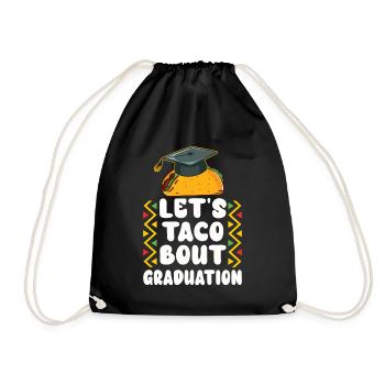 Let's Taco Bout Graduation Graduation Ceremony - Drawstring Bag - black - Front