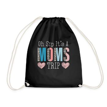 Moms Weekend Oh Sip It's A Moms Trip - Turnbeutel - Schwarz - Vorne