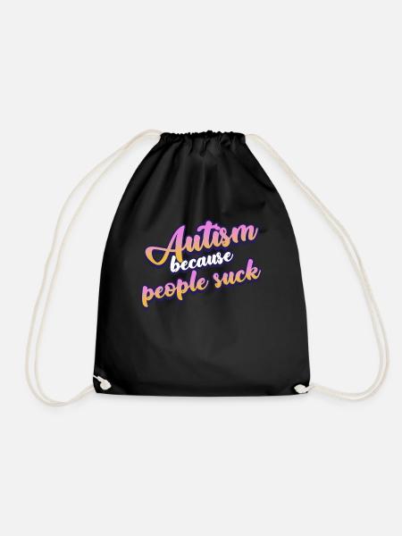 Autist Joke Autistic Autism - Turnbeutel - Schwarz