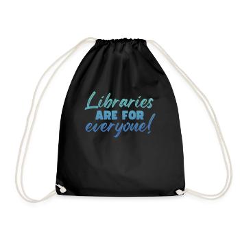 Libraries are for everyone to read - Drawstring Bag - black - Front