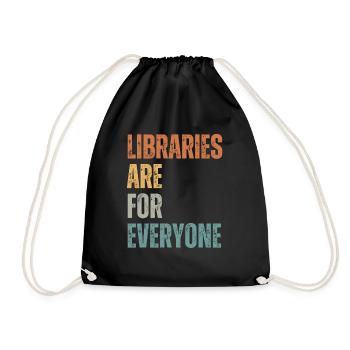 Libraries are for everyone to read - Drawstring Bag - black - Front