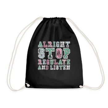 Stop Regulating and Listening Teacher - Drawstring Bag - black - Front