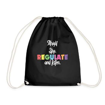 Stop Regulating and Listening Teacher - Drawstring Bag - black - Front