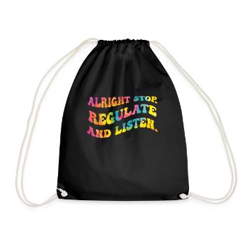 Stop Regulating and Listening Teacher - Drawstring Bag - black - Front