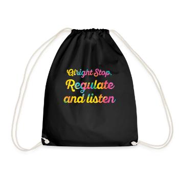 Stop Regulating and Listening Teacher - Drawstring Bag - black - Front