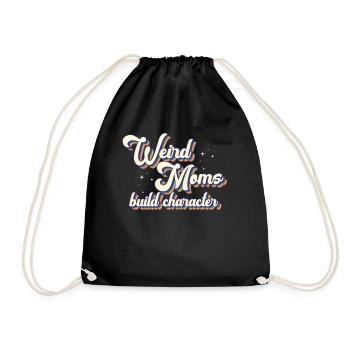 Weird Moms Build Character - Drawstring Bag - black - Front