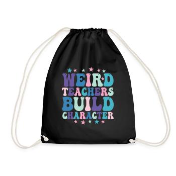 Weird Teachers Build Character Teacher - Drawstring Bag - black - Front