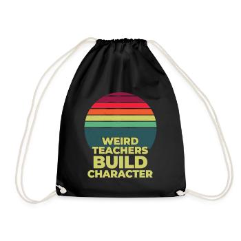 Weird Teachers Build Character Teacher - Drawstring Bag - black - Front