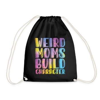 Weird Moms Build Character - Drawstring Bag - black - Front