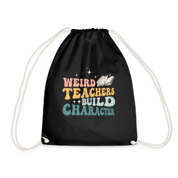 Weird Teachers Build Character Teacher - Drawstring Bag - black - Front