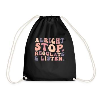 Stop Regulating and Listening Teacher - Drawstring Bag - black - Front