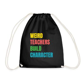 Weird Teachers Build Character Teacher - Drawstring Bag - black - Front