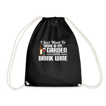 I JUST WANT TO WORK IN MY GARDEN AND DRINK WINE - Turnbeutel - Schwarz - Vorne