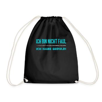 Ich bin nicht faul ich habe Geduld! - Turnbeutel - Schwarz - Vorne