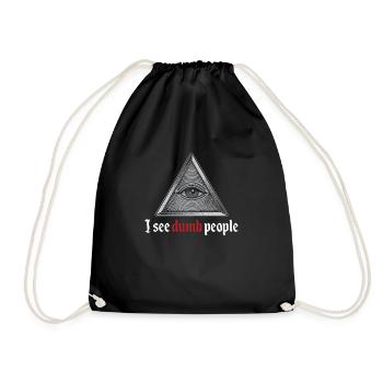 Ich sehe dumme Leute-lustige Redewendungen Illuminati Geschenk - Turnbeutel - Schwarz - Vorne