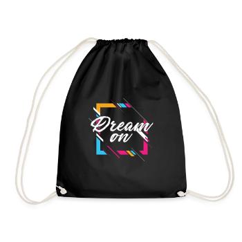 Dream On Motivational Quote Encouraging Gift - Drawstring Bag - black - Front