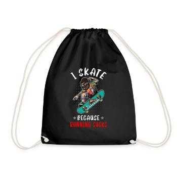 I Skate because running sucks, Skateboard Skate - Drawstring Bag - black - Front