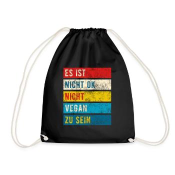 Nicht Vegan Sein Ist Nicht OK - Spruch - Turnbeutel - Schwarz - Vorne