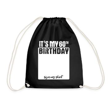 It s my birthday - 60 years old - sign - Drawstring Bag - black - Front