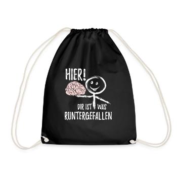 Hier! Dir ist was runtergefallen Gehirn Spruch - Turnbeutel - Schwarz - Vorne