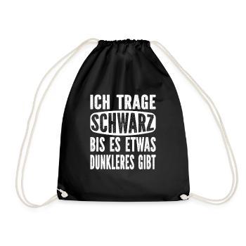 Ich trage schwarz bis es etwas dunkleres gibt - Turnbeutel - Schwarz - Vorne