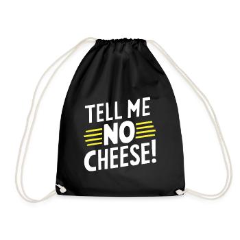 Tell me no cheese Deutsch Denglisch Sprichwort - Turnbeutel - Schwarz - Vorne