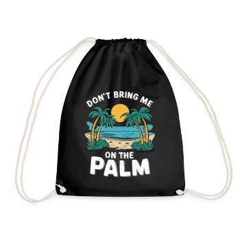 Dont bring me on the palm Deutsch Denglisch Sprich - Turnbeutel - Schwarz - Vorne