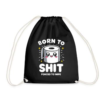 Born to Shit Forced To Washing Toilet Paper Poop Boys - Turnbeutel - Schwarz - Vorne