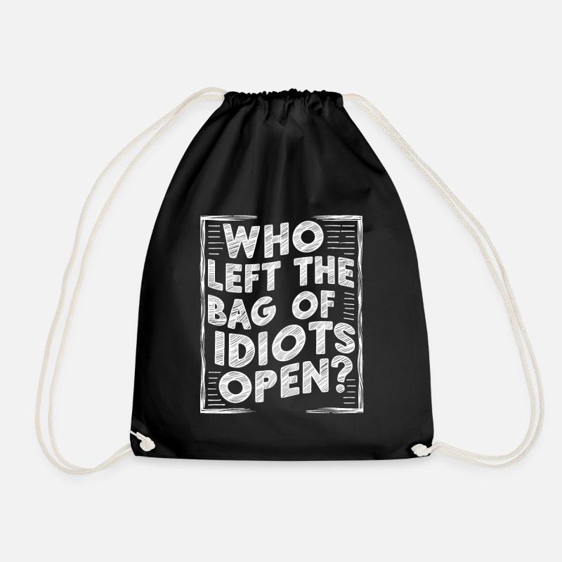 Who left the bag of idiots open? Funny Antisocial - Drawstring Bag - black