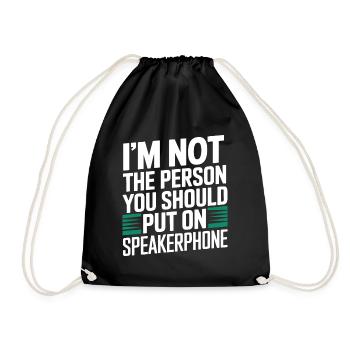 Im not a person you should put on speakerphone - Drawstring Bag - black - Front