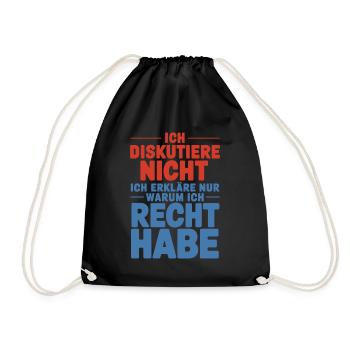 Ich diskutiere nicht Ich erkläre warum ich Recht h - Turnbeutel - Schwarz - Vorne