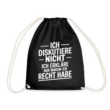 Ich diskutiere nicht Ich erkläre warum ich Recht h - Turnbeutel - Schwarz - Vorne