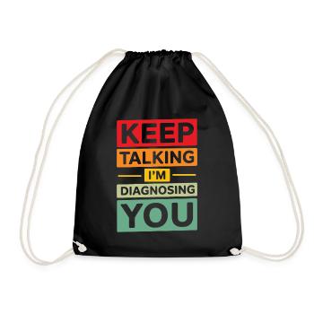 Keep talking I'm diagnosing you Funny Psychology - Drawstring Bag - black - Front
