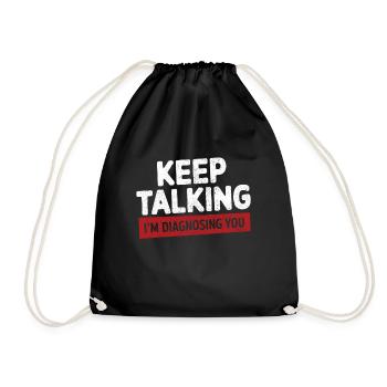 Keep talking I'm diagnosing you Funny Psychology - Drawstring Bag - black - Front