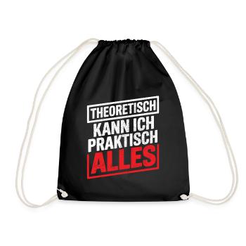 Theoretisch kann ich praktisch alles - Turnbeutel - Schwarz - Vorne