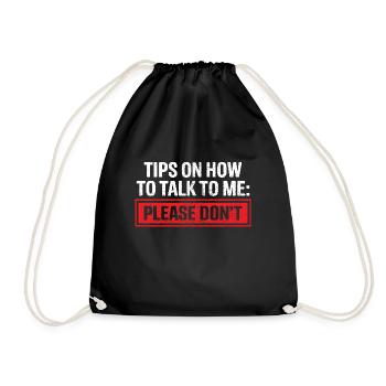 Tips On How To Talk To Me Please Dont Funny - Drawstring Bag - black - Front