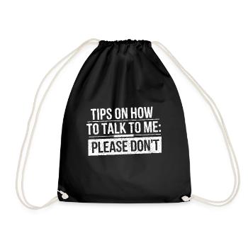 Tips On How To Talk To Me Please Dont Funny - Drawstring Bag - black - Front